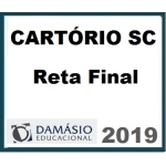 Cartório  SC Reta Final (Damásio 2019) (Cartório Santa Catarina - Outorga de Delegações de Notas e de Registro) TJ SC - Direito Notarial e Registral
